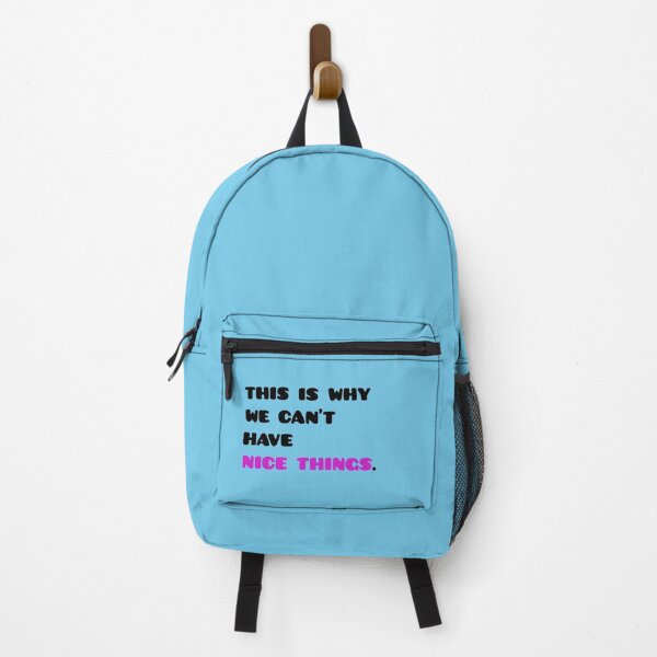 Item preview, "This is why we can't have nice things." Design designed and sold by doodlesplat.