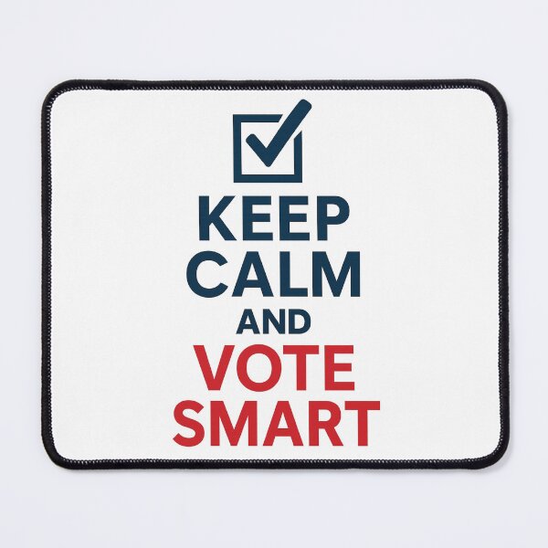 Item preview, Keep Calm and Vote Smart - Political Awareness designed and sold by LuxeGraphix.