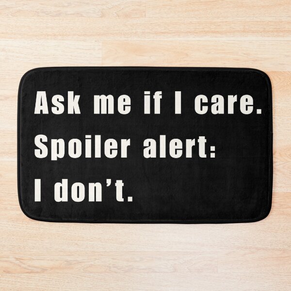 Item preview, Ask Me If I Care Shirt – Funny Sarcastic Quote Tee with Spoiler Alert Humor designed and sold by Thehatinthecat.