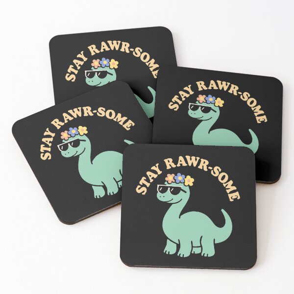 Item preview, STAY RAWR-SOME cute cool dinosaur reminding how awesome you are  designed and sold by Jt41.