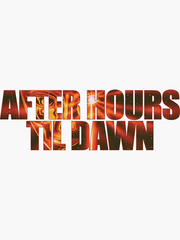 The Weeknd after hours until dawn Sticker