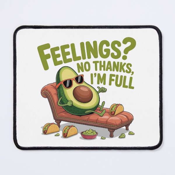Item preview, Feelings? No Thanks, I'm Full – Funny Avocado Taco Design designed and sold by BloomOfDesign.