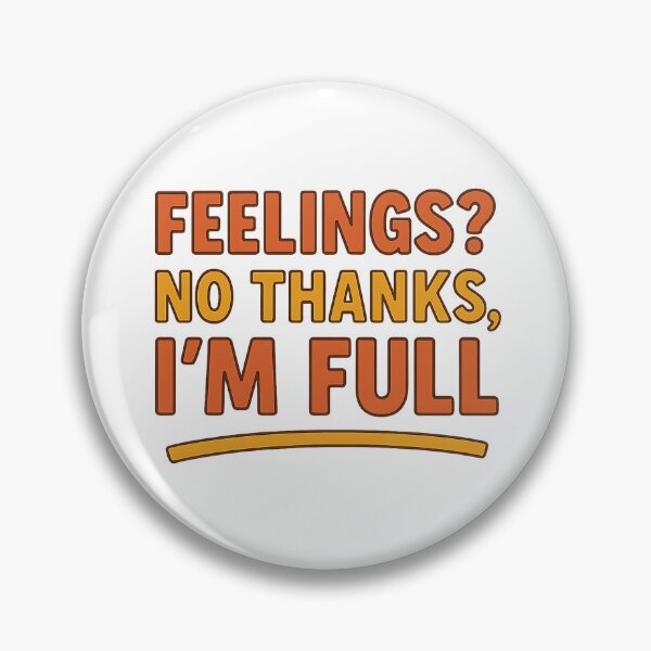 Item preview, Feelings? No Thanks, I'm Full – Funny Retro Quote Design designed and sold by BloomOfDesign.