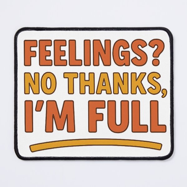 Item preview, Feelings? No Thanks, I'm Full – Funny Retro Quote Design designed and sold by BloomOfDesign.