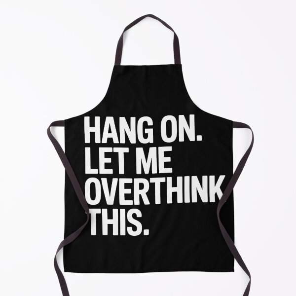 Item preview, Hang on. Let me overthink this. designed and sold by Splotchly.