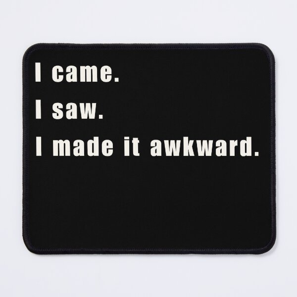 Item preview, I Came I Saw I Made It Awkward – Funny Introvert Quote Shirt for Socially Anxious Humans designed and sold by Thehatinthecat.