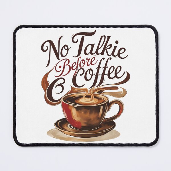 Item preview, Coffee Theme No Talkie Before Coffee designed and sold by SR8891.