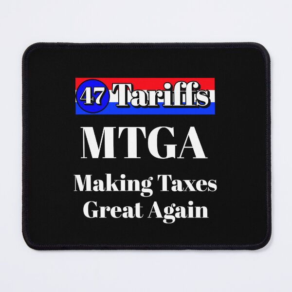 Item preview, Tariffs: MTGA - Making Taxes Great Again designed and sold by signshirtz.