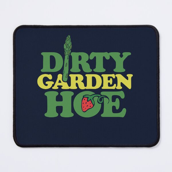Item preview, Dirty Garden Hoe designed and sold by FrictionMaxxing.