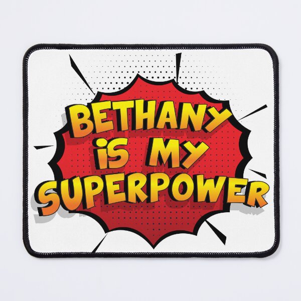 Item preview, BETHANY is My Superpower designed and sold by Custom365.