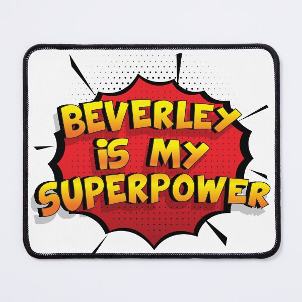 Item preview, BEVERLEY is My Superpower designed and sold by Custom365.