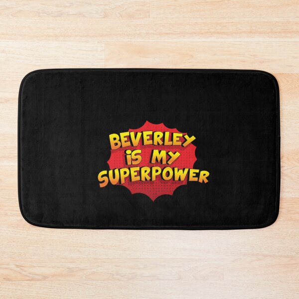 Item preview, BEVERLEY is My Superpower designed and sold by Custom365.