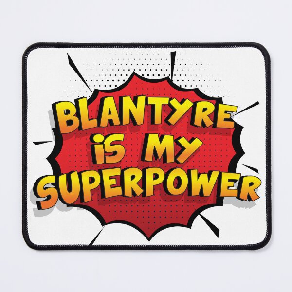 Item preview, BLANTYRE is My Superpower designed and sold by Custom365.