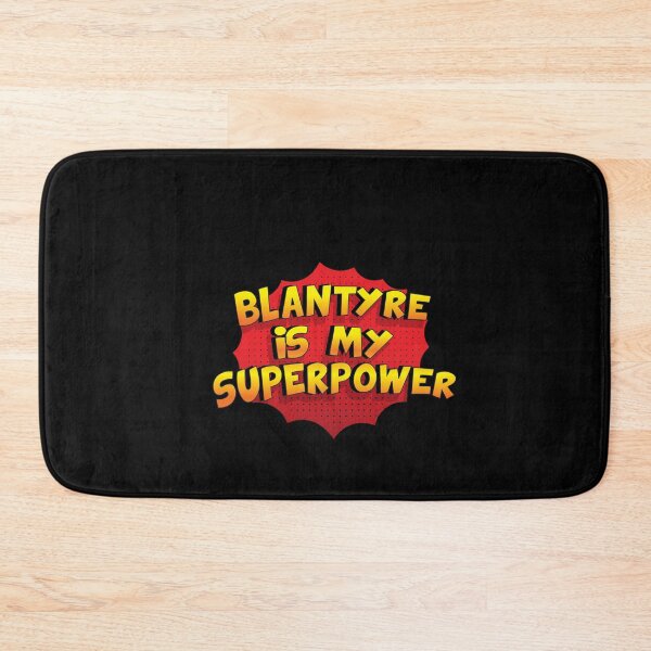 Item preview, BLANTYRE is My Superpower designed and sold by Custom365.