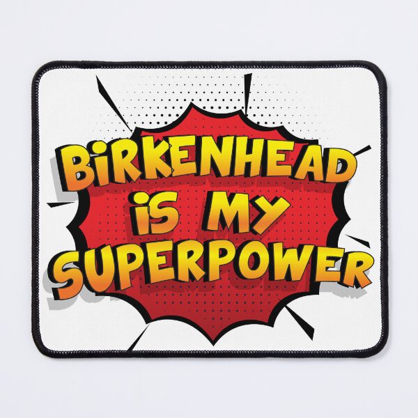 Item preview, BIRKENHEAD is My Superpower designed and sold by Custom365.
