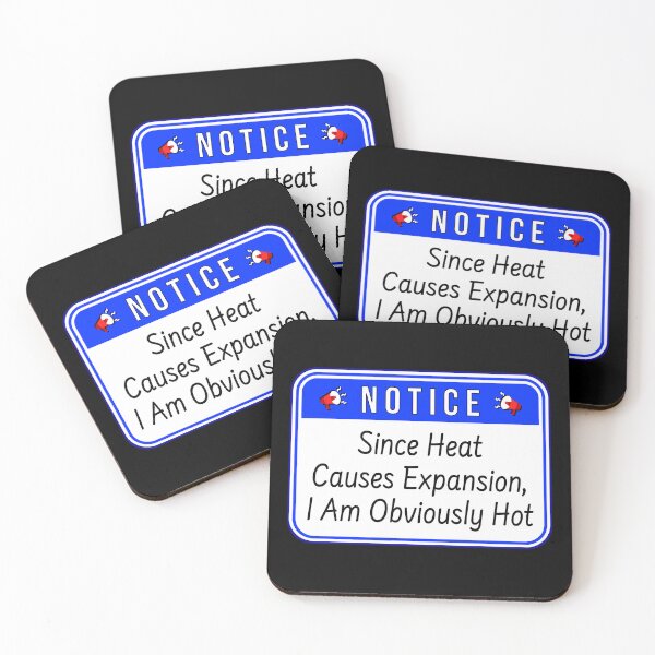 Item preview, NOTICE:  Since Heat Causes Expansion, I Am Obviously Hot - funny warning signs designed and sold by DesignsFromTW-S.
