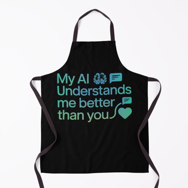 Item preview, My AI Understands Me Better Than You designed and sold by martindesignden.
