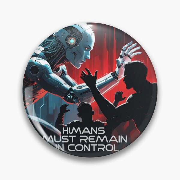 Item preview, Humans Must Remain in Control – AI Robot vs. Humanity Epic Battle designed and sold by smitke.