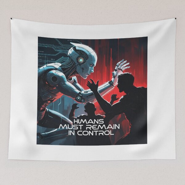 Item preview, Humans Must Remain in Control – AI Robot vs. Humanity Epic Battle designed and sold by smitke.