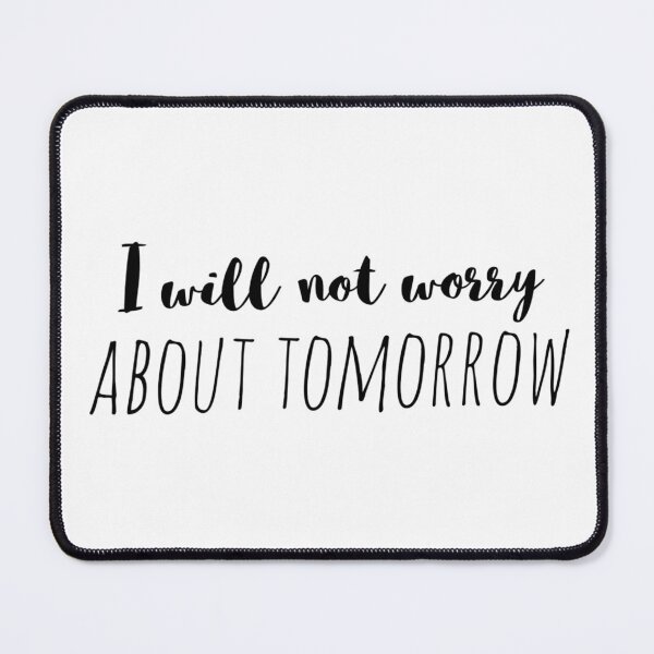 Item preview, I Will Not Worry About Tomorrow – Affirmation – Present Moment Typography Design designed and sold by Camila Ardila.