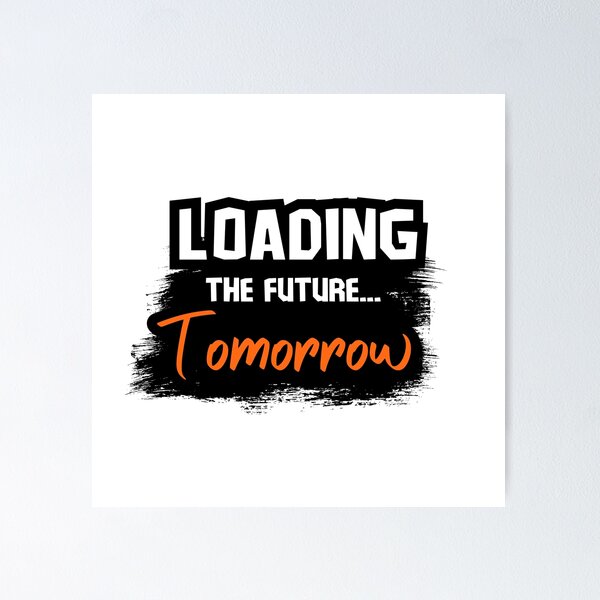 Item preview, Loading the Future… Tomorrow designed and sold by variant designer.