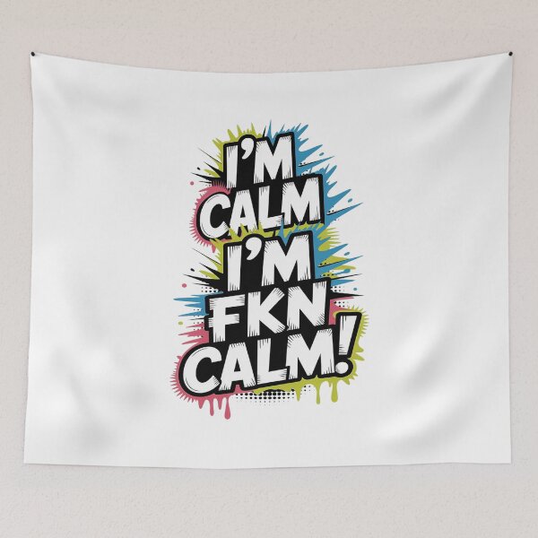 Item preview, I'm Calm I'm FKN Calm - Funny Angry Calm Quote Comics Style designed and sold by SkullTroops.
