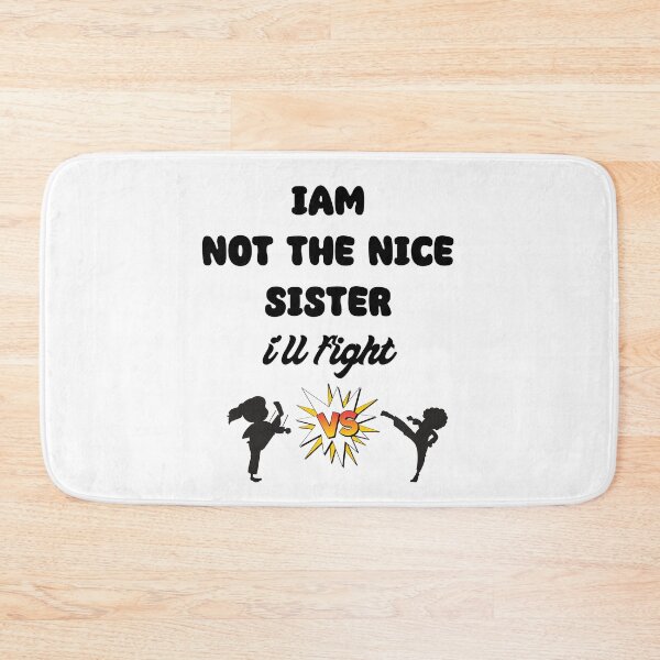 Item preview, "Iam not the nice sister i'll fight" designed and sold by Soukito.