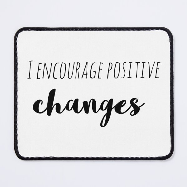 Item preview, I Encourage Positive Changes – Affirmation – Growth Support Typography Design designed and sold by Camila  Ardila.
