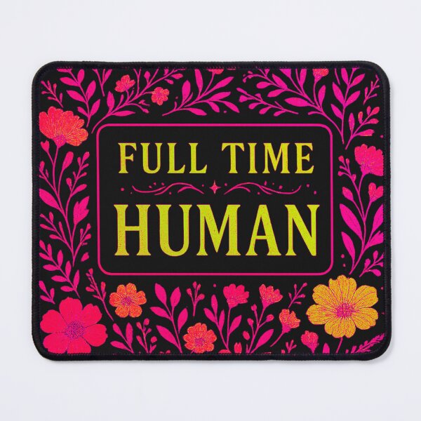 Item preview, Full Time Human in pinks designed and sold by BreakupCentral.