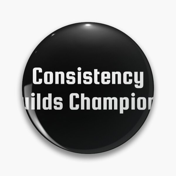 Item preview, Consistency Builds Champions designed and sold by Ninjacatoff.