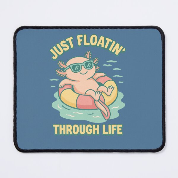 Item preview, Just Floatin’ Through Life – Chill Axolotl designed and sold by Kanisstore.