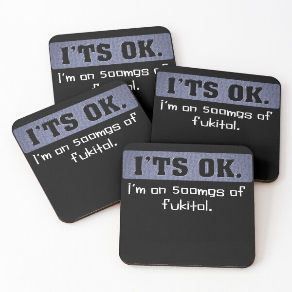 Item preview, I'TS OK I'm on 500 mg of fukitol. designed and sold by momoworlddesign.