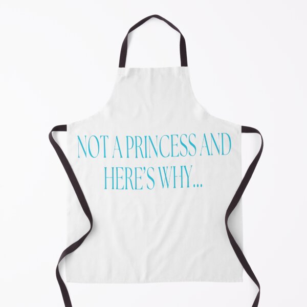 Item preview, NOT A PRINCESS HERE'S WHY... designed and sold by ViralMerchF@cker.
