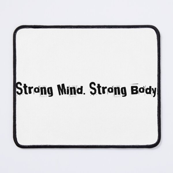 Item preview, Strong Mind. Strong Body. designed and sold by Ninjacatoff.