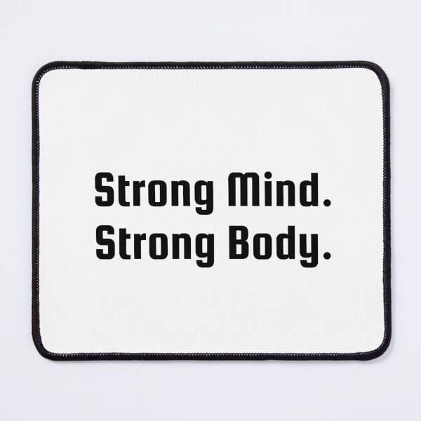 Item preview, Strong Mind. Strong Body. designed and sold by Ninjacatoff.