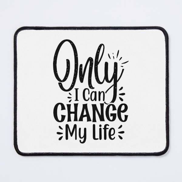 Item preview, Only I Can Change My Life designed and sold by Made-by-Gus.