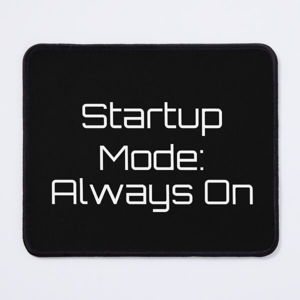 Item preview, Startup Mode: Always On designed and sold by Ninjacatoff.