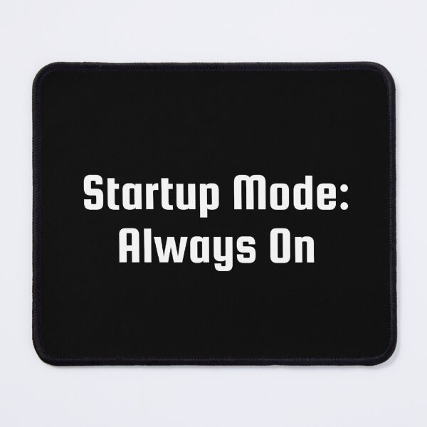Item preview, Startup Mode: Always On designed and sold by Ninjacatoff.