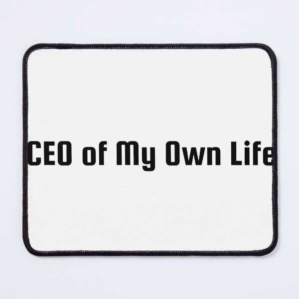 Item preview, CEO of My Own Life designed and sold by Ninjacatoff.