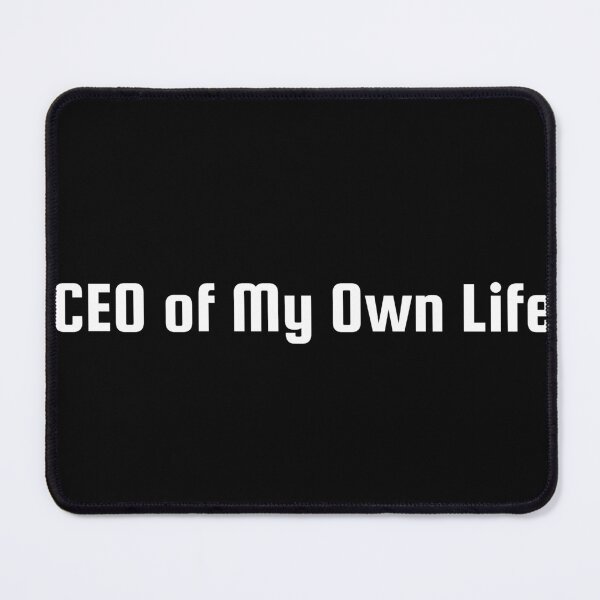 Item preview, CEO of My Own Life designed and sold by Ninjacatoff.