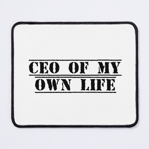 Item preview, CEO of My Own Life designed and sold by Ninjacatoff.