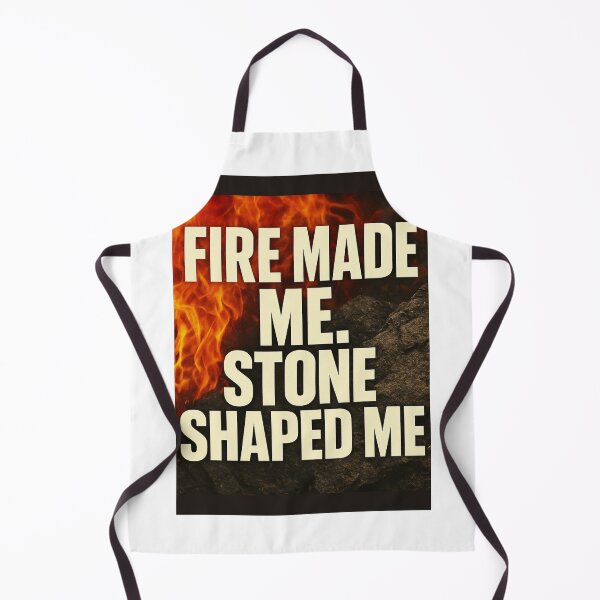 Item preview, Fire made me stone shaped me designed and sold by AG Clothing Shop.