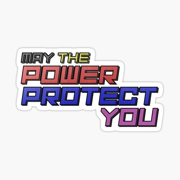 May the Power Protect You Sticker
