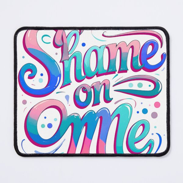 Item preview, Colorful text SHAME ON ME  designed and sold by Maikhelus.