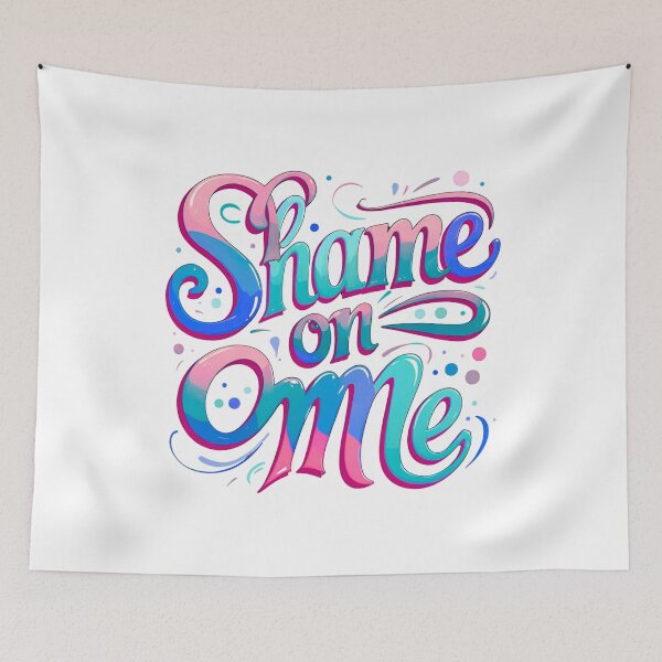 Item preview, Colorful text SHAME ON ME  designed and sold by Maikhelus.