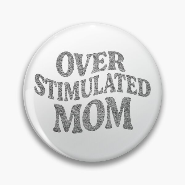 Item preview, Over stimulated Mom designed and sold by KatrinaTheArt.