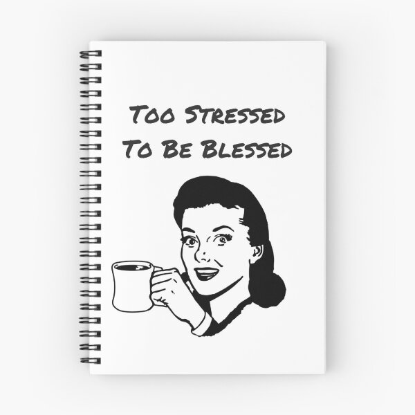 Item preview, Too Stressed To Be Blessed designed and sold by AmandaActually.