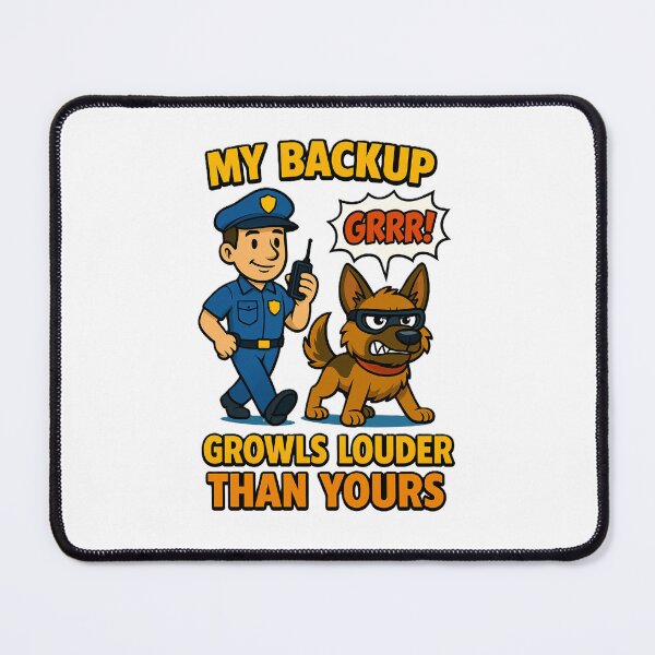 Item preview, K-9 My Backup Growls Louder Than Yours designed and sold by RoliPictures.