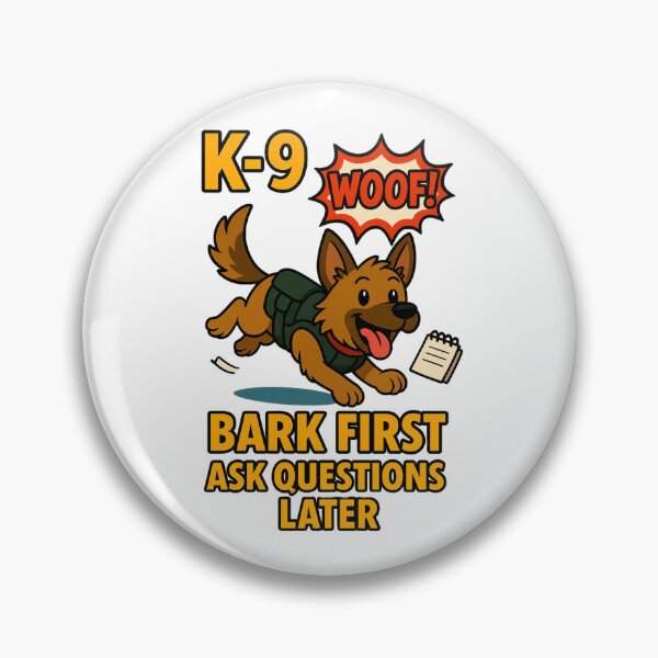 Item preview, K-9 Bark First Ask Questions Later designed and sold by RoliPictures.