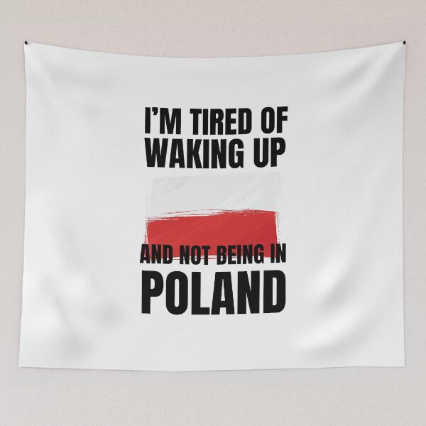 Item preview, I'm tired of waking up and not being in Poland funny trip designed and sold by snowry.